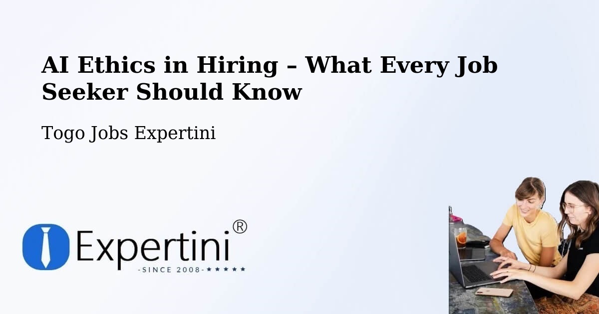 AI Ethics in Recruitment & Hiring – Tchamba - Tchamba, Togo Jobs Expertini