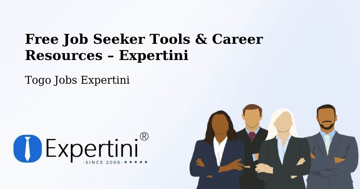 Free Job Seeker Tools & Career Resources – Tchamba - Tchamba, Togo Jobs Expertini