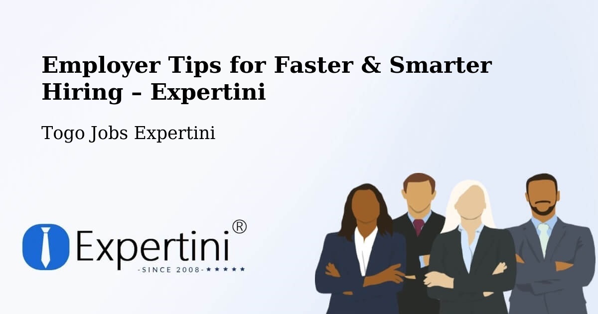 Employer Tips for Hiring & Recruitment – Tchamba - Tchamba, Togo Jobs Expertini