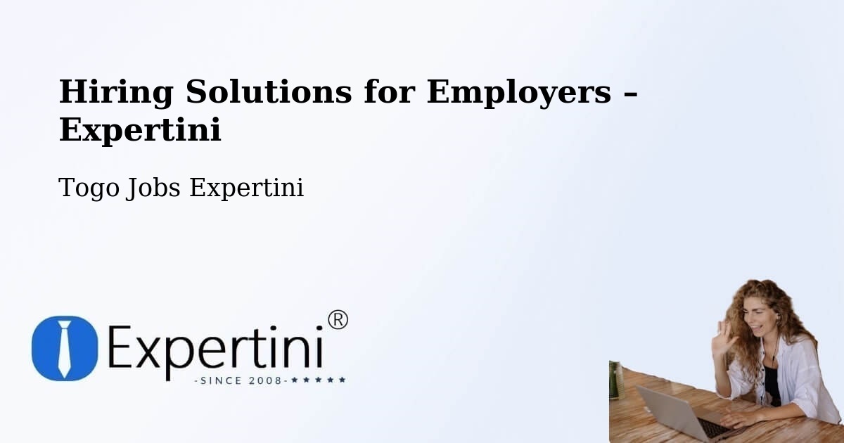 Hiring Solutions for Employers in Tchamba - Tchamba, Togo Jobs Expertini