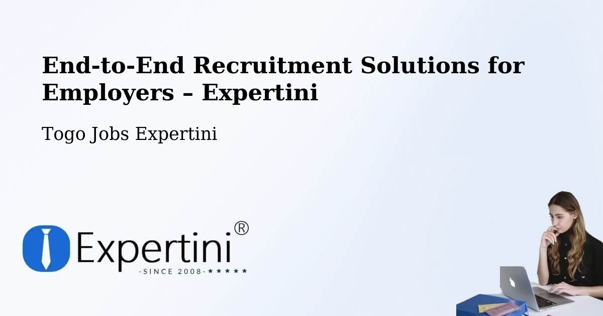 Recruitment Solutions for Employers – Tchamba - Tchamba, Togo Jobs Expertini
